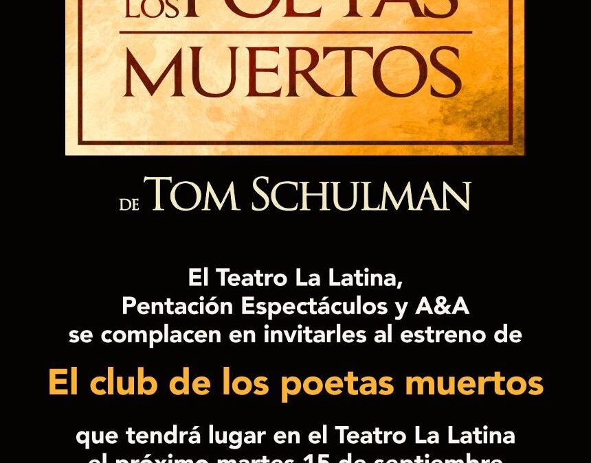 Anoche vivimos una experiencia inolvidable en el estreno de El club de los poetas muertos en el Teatro La Latina.